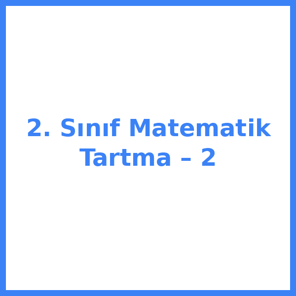 2. Sınıf Matematik Tartma – 2