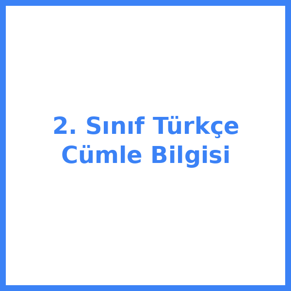 2. Sınıf Türkçe Cümle Bilgisi