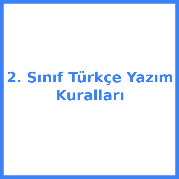2. Sınıf Türkçe Yazım Kuralları
