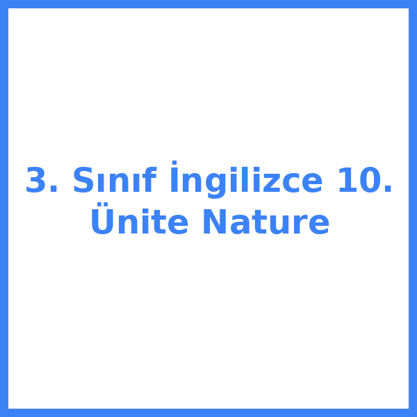 3. Sınıf İngilizce 10. Ünite Nature