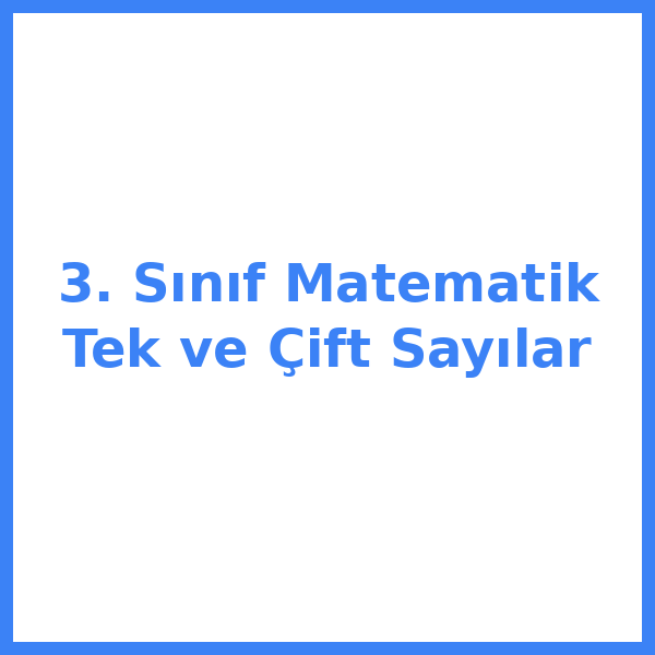 3. Sınıf Matematik Tek ve Çift Sayılar