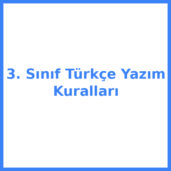 3. Sınıf Türkçe Yazım Kuralları
