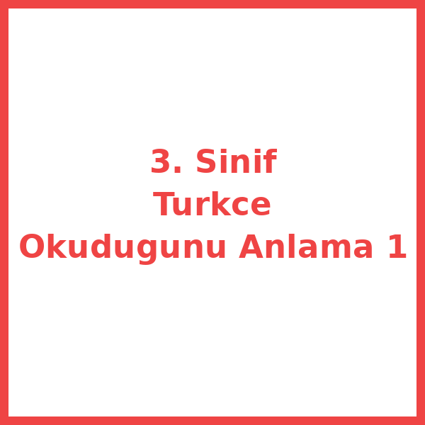3. Sınıf Türkçe Okuduğunu Anlama Testi 1