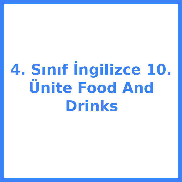 4. Sınıf İngilizce 10. Ünite Food And Drinks
