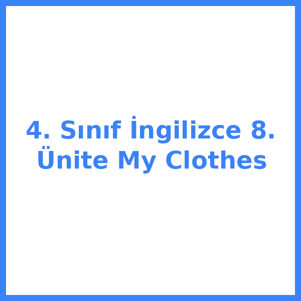 4. Sınıf İngilizce 8. Ünite My Clothes