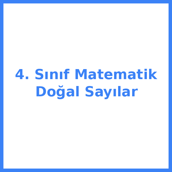 4. Sınıf Matematik Doğal Sayılar