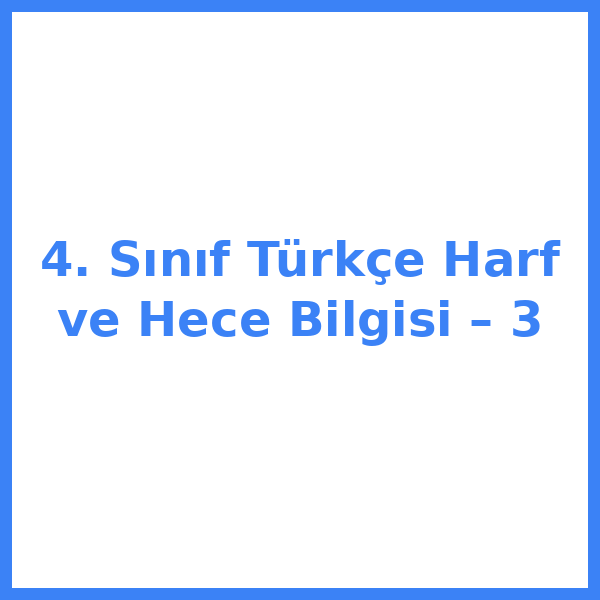 4. Sınıf Türkçe Harf ve Hece Bilgisi – 3