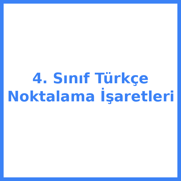 4. Sınıf Türkçe Noktalama İşaretleri