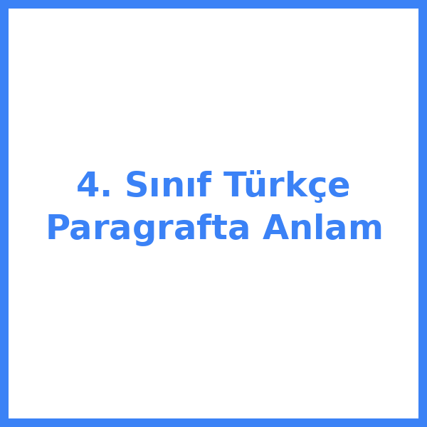 4. Sınıf Türkçe Paragrafta Anlam