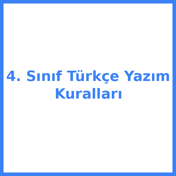 4. Sınıf Türkçe Yazım Kuralları