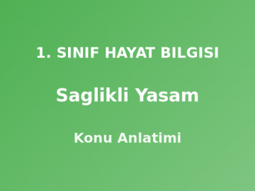 Sağlıklı Yaşam 1. Sınıf Hayat Bilgisi Konu Anlatımı