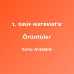 1. Sınıf Matematik Örüntüler Konu Anlatımı