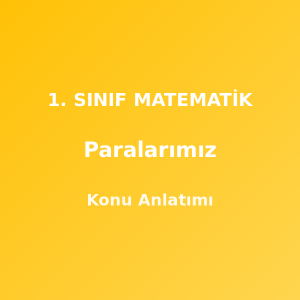 1. Sınıf Matematik Paralarımız Konu Anlatımı