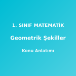 1. Sınıf Matematik Geometrik Şekiller Konu Anlatımı