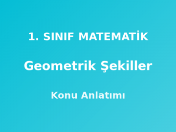 1. Sınıf Matematik Geometrik Şekiller Konu Anlatımı