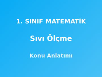 1. Sınıf Matematik Sıvı Ölçme Konu Anlatımı