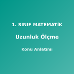 1. Sınıf Matematik Uzunluk Ölçme Konu Anlatımı