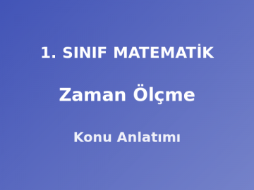 1. Sınıf Matematik Zaman Ölçme Konu Anlatımı