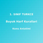 Büyük Harf Kuralları 1. Sınıf Türkçe Konu Anlatımı
