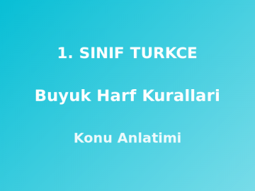 Büyük Harf Kuralları 1. Sınıf Türkçe Konu Anlatımı