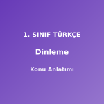 1. Sınıf Türkçe Dinleme Konu Anlatımı