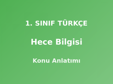 1. Sınıf Türkçe Hece Bilgisi Konu Anlatımı