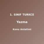 Yazma 1. Sınıf Türkçe Konu Anlatımı