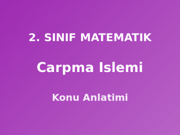 Çarpma İşlemi 2. Sınıf Matematik Konu Anlatımı
