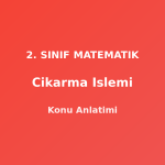 Çıkarma İşlemi 2. Sınıf Matematik Konu Anlatımı