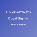 Doğal Sayılar 2. Sınıf Matematik Konu Anlatımı