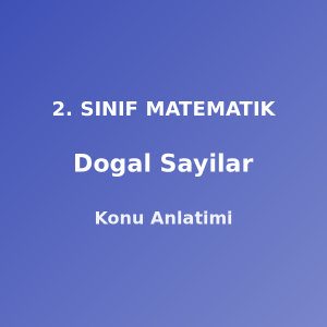 Doğal Sayılar 2. Sınıf Matematik Konu Anlatımı