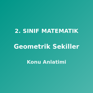 Geometrik Şekiller 2. Sınıf Matematik Konu Anlatımı