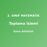 Toplama İşlemi 2. Sınıf Matematik Konu Anlatımı