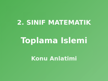 Toplama İşlemi 2. Sınıf Matematik Konu Anlatımı