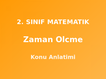 Zaman Ölçme 2. Sınıf Matematik Konu Anlatımı
