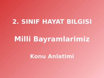 2. Sınıf Milli Bayramlarımız Konu Anlatımı