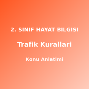 2. Sınıf Trafik Kuralları Konu Anlatımı