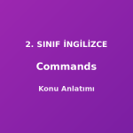 Commands (Komutlar) 2. Sınıf İngilizce Konu Anlatımı