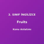 Fruits (Meyveler) 2. Sınıf İngilizce Konu Anlatımı