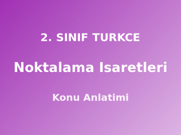 2. Sınıf Noktalama İşaretleri Konu Anlatımı