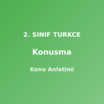 Konusma 2. Sınıf Türkçe Konu Anlatımı