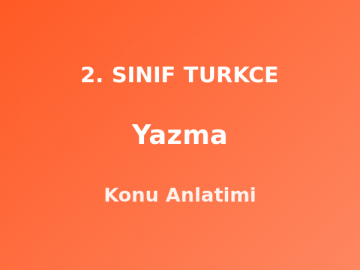 Yazma 2. Sınıf Türkçe Konu Anlatımı