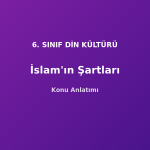 İslam'ın Şartları Konu Anlatımı 6. Sınıf Din