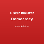 Democracy Konu Anlatımı 6. Sınıf İngilizce