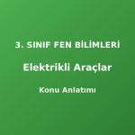 3. Sınıf Elektrikli Araçlar Konu Anlatımı