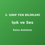 3. Sınıf Işık ve Ses Konu Anlatımı
