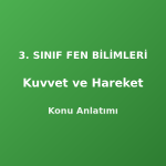 3. Sınıf Kuvvet ve Hareket Konu Anlatımı
