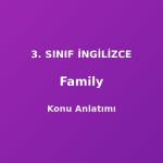 Family (Aile) 3. Sınıf İngilizce Konu Anlatımı