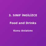 Food and Drinks (Yiyecekler ve İçecekler) 3. Sınıf İngilizce Konu Anlatımı