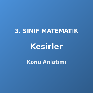 Kesirler 3. Sınıf Matematik Konu Anlatımı